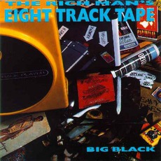 The Rich Man's Eight Track Tape mp3 Artist Compilation by Big Black