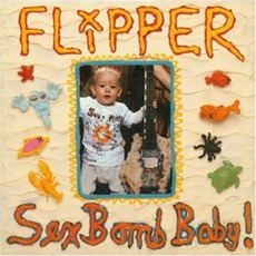 Sex Bomb, Baby! (Re-Issue) mp3 Artist Compilation by Flipper