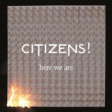 Here We Are mp3 Album by Citizens!