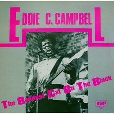 Baddest Cat On The Block (Expanded Edition) mp3 Album by Eddie C. Campbell
