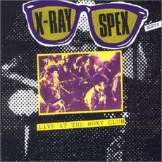 Live At The Roxy Club mp3 Live by X-Ray Spex