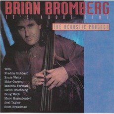 It's About Time: The Acoustic Project mp3 Album by Brian Bromberg