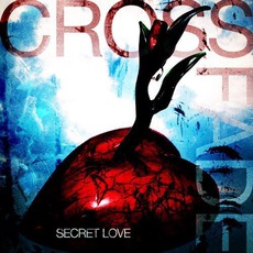 Secret Love mp3 Album by Crossfade