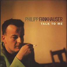 Talk To Me mp3 Album by Philipp Fankhauser