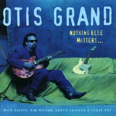 Nothing Else Matters mp3 Album by Otis Grand