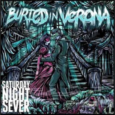 Saturday Night Sever mp3 Album by Buried In Verona