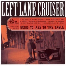 Bring Yo' Ass To The Table mp3 Album by Left Lane Cruiser