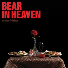 Red Bloom Of The Boom mp3 Album by Bear In Heaven
