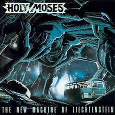 The New Machine Of Liechtenstein mp3 Album by Holy Moses