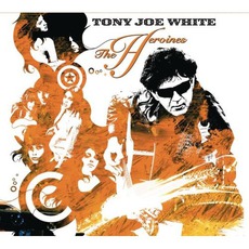 The Heroines mp3 Album by Tony Joe White