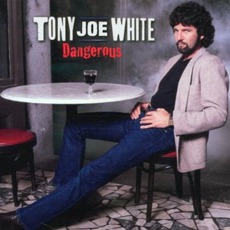 Dangerous mp3 Album by Tony Joe White
