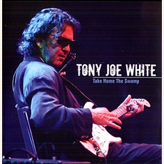 Take Home The Swamp mp3 Album by Tony Joe White