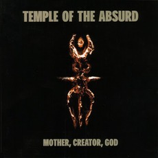 Mother, Creator, God mp3 Album by Temple Of The Absurd