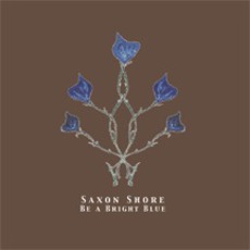 Be A Bright Blue (Re-Issue) mp3 Album by Saxon Shore
