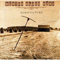 Agriculture mp3 Album by Wentus Blues Band