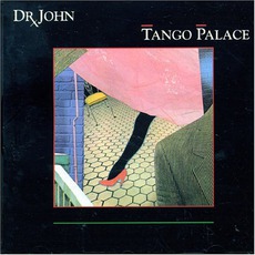 Tango Palace mp3 Album by Dr. John