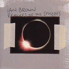 Remixes Of The Spheres mp3 Remix by Ian Brown