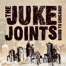 Going To Chicago! mp3 Album by The Juke Joints
