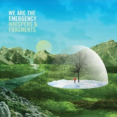 Whispers & Fragments mp3 Album by We Are The Emergency