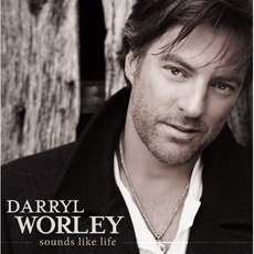 Sounds Like Life mp3 Album by Darryl Worley