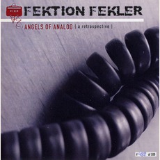 Angels Of Analog [a retrospective] mp3 Artist Compilation by Fektion Fekler