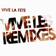 Vive Les Remixes mp3 Remix by Vive La Fête