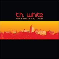The Private Spotlight mp3 Album by T.H. White