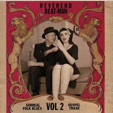 Surreal Folk Blues Gospel Trash, Volume 2 mp3 Album by Reverend Beat-Man