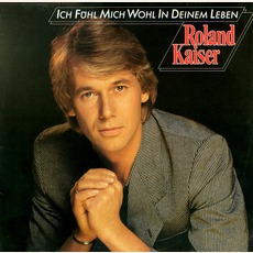 Ich Fühl Mich Wohl In Deinem Leben mp3 Album by Roland Kaiser