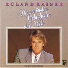 Die Schönsten Liebeslieder Der Welt mp3 Album by Roland Kaiser