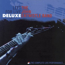 Left For Live (Deluxe Edition) mp3 Live by John Entwistle