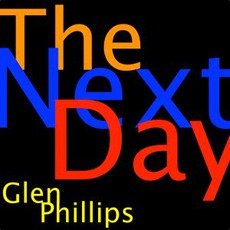 The Next Day mp3 Single by Glen Phillips