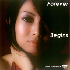 Forever Begins mp3 Album by Chihiro Yamanaka