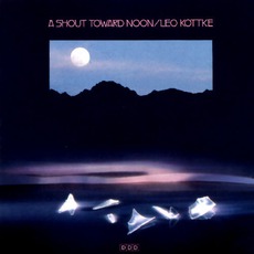 A Shout Toward Noon mp3 Album by Leo Kottke