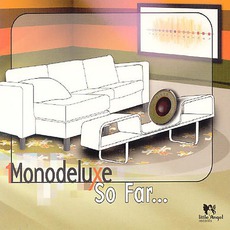 So Far... mp3 Album by Monodeluxe