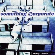 Ready... Break mp3 Album by Something Corporate