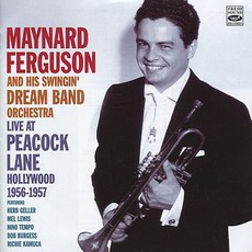 Maynard Ferguson And His Swingin' Dream Band Orchestra: Live At Peacock Lane mp3 Live by Maynard Ferguson