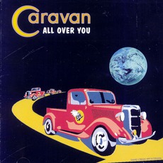 All Over You mp3 Artist Compilation by Caravan