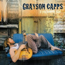 If You Knew My Mind mp3 Album by Grayson Capps