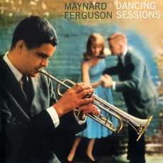 Dancing Sessions (Remastered) mp3 Album by Maynard Ferguson