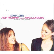 Come Closer: Celebrating Randy Newman mp3 Album by Julia Hülsmann Trio With Anna Lauvergnac