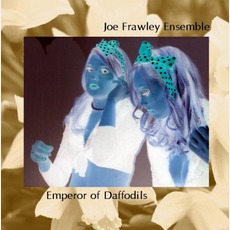 Emperor Of Daffodils mp3 Album by Joe Frawley