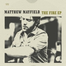 The Fire EP mp3 Album by Matthew Mayfield