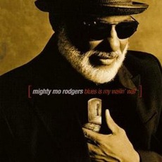 Blues Is My Wailin' Wall mp3 Album by Mighty Mo Rodgers
