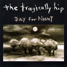 Day For Night mp3 Album by The Tragically Hip