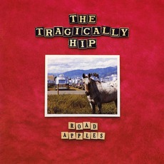 Road Apples mp3 Album by The Tragically Hip