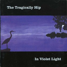 In VIolet Light mp3 Album by The Tragically Hip