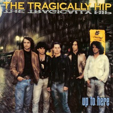 Up To Here mp3 Album by The Tragically Hip