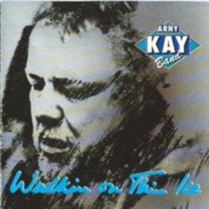 Walkin On Thin Ice mp3 Album by Arny Kay