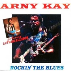 Rockin' The Blues mp3 Album by Arny Kay